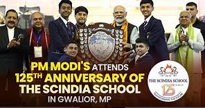 LIVE: PM Modi attends 125th anniversary of The Scindia School in Gwalior, MP