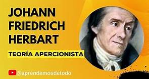 JOHANN FRIEDRICH HERBART - Teoría Apercionista - Aportaciones a la pedagogía - Appertionist Theory