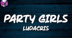Ludacris - Party Girls (Lyric Video) | Myspace