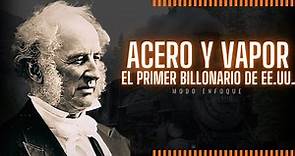 UN EMPRESARIO DESPIADADO | La Historia de Cornelius Vanderbilt