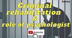 Criminal rehabilitation & role of psychologist |What is physiology?|what is Recidivism