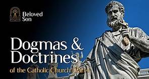 Dogmas & Doctrines of the Catholic Church | Part 1