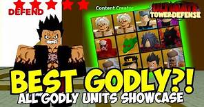 The Best Godly in UTD? All Godly Units Showcases! (UPDATED)