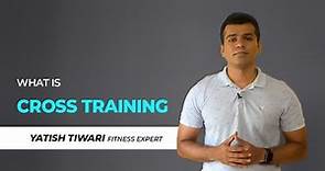 What is Cross Training? | Fitness Expert Advice