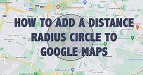 How to add a distance radius circle to Google Maps.