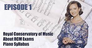 About RCM Exams, Piano Syllabus and short history of Royal Conservatory of Music (Episode 1)