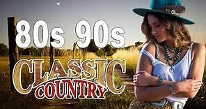 Best Classic Country Songs Of 80s 90s - Greatest Country Music Of 80s 90s - Top Old Country Songs