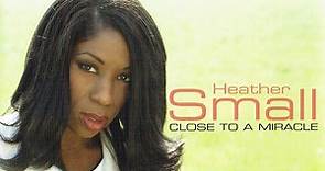 Heather Small - Close To A Miracle