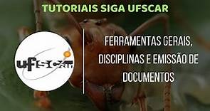 SIGA UFSCAR | Ferramentas gerais, disciplinas e emissão de documentos