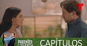 Parientes a la Fuerza | Capítulo 4: Todos juntos | Telemundo Novelas