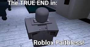 How to obtain the TRUE END in roblox FAITHLESS (Guide step by step + recommendations)