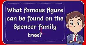 What famous figure can be found on the Spencer family tree?