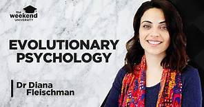 Evolutionary Psychology: An Introduction - Dr Diana Fleischman