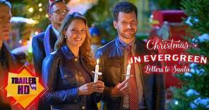 CHRISTMAS IN EVERGREEN-LETTERS TO SANTA-2018 | OFFICIAL MOVIE TRAILER | *CHRISTMAS DAY SPECIAL