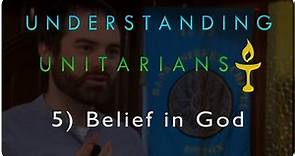 Understanding Unitarians: Do Unitarians Believe in God?