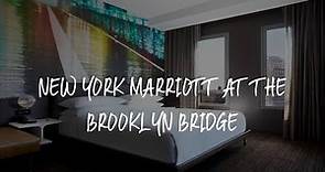 New York Marriott at the Brooklyn Bridge Review - Brooklyn , United States of America