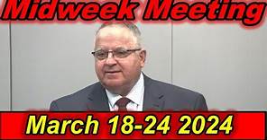 MIDWEEK MEETING FOR THIS WEEK March 18-24 2024