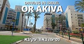 Driving in OR AKIVA • ISRAEL 2021 • נסיעה באור עקיבא