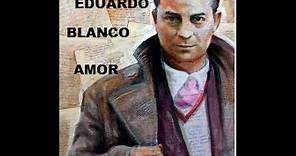 VIDEO BIOGRAFÍA DE EDUARDO BLANCO AMOR