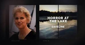 Dateline Episode Trailer: Horror at the Lake | Dateline NBC