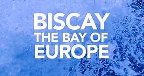 BISCAY THE BAY OF EUROPE