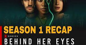 Behind Her Eyes Season 1 Recap and Ending Explained