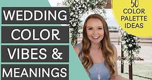 Wedding Color Vibes and Meanings & 50 Wedding Color Palette Ideas (Replay)