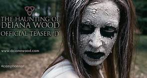 The Haunting Of Deiana Wood: Official Teaser 'D'