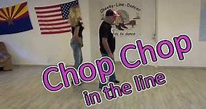 Chop Chop in the Line (Dance & Teach)