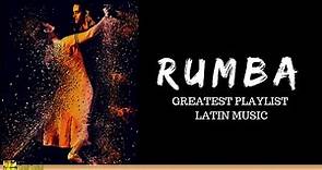 Rumba | Greatest playlist Latin Music