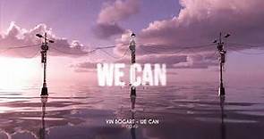 Vin Bogart - We Can