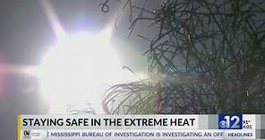 How to stay safe in the extreme Mississippi heat