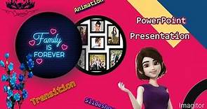 My Family Member PowerPoint family Presentation create Slideshow, Animation,Transition for beginners