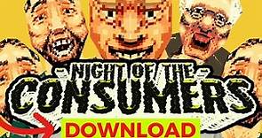 Night Of The Consumers How to Download 2024 (Simple Guide)