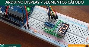 Arduino display 7 segmentos cátodo común