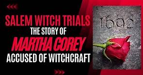 Martha Corey Accused of Witchcraft - Salem Witch Trials