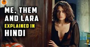 Me Them And Lara (2005) Italian Movie Explained in Hindi | 9D Production