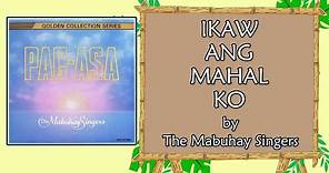 IKAW ANG MAHAL KO - The Mabuhay Singers (Lyric Video)