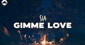 Sia - Gimme Love | Lyrics