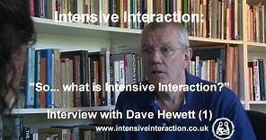 Intensive Interaction: "So... what is Intensive Interaction?" Interview with Dave Hewett.