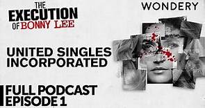 Episode 1: The Execution of Bonny Lee Bakley | United Singles Incorporated | Full Episode