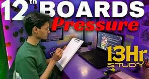 BOARDS PRESSURE | EXTREME 13Hr+ STUDY VLOG CLASS 12th