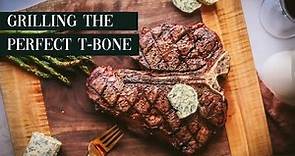 How To Grill the Perfect T-bone Steak