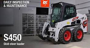 Daily inspection and maintenance Bobcat S450 Skid-steer loader