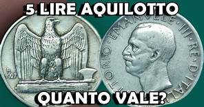 5 Lire Aquilotto - Regno d'Italia - Re Vittorio Emanuele III - Quanto Vale? 1926 1927 1928 1929 1930