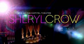 Sheryl Crow Live At The Capitol Theatre "Official Trailer"