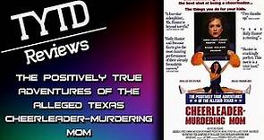 The Positively True Adventures of the Alleged Texas Cheerleader-Murdering Mom - TYTD Reviews