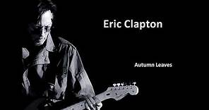 Autumn Leaves - Eric Clapton (Lyrics)