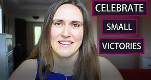 How to Celebrate Small Victories (Small Wins)