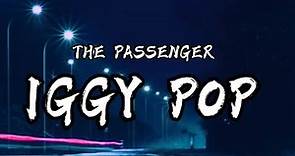 Iggy Pop - The Passenger ( Lyrics )